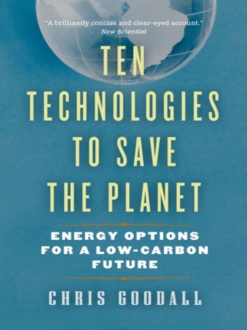 Title details for Ten Technologies to Save the Planet by Chris Goodall - Available